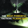The Most POWERFUL Tactical Flashlight
