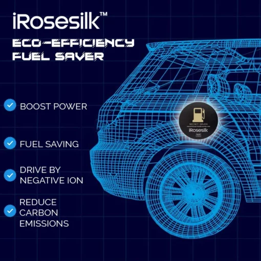 iRosesilk™ Eco-Efficiency Fuel Saver